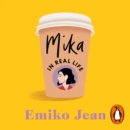 Mika In Real Life : The Uplifting Good Morning America Book Club Pick 2022 - eAudiobook