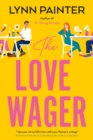 The Love Wager : The addictive fake dating romcom from the author of Mr Wrong Number - Book