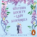 The Wisteria Society of Lady Scoundrels : Bridgerton meets Peaky Blinders in this fantastical TikTok sensation - eAudiobook