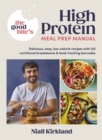 The Good Bite s High Protein Meal Prep Manual : Delicious, easy low-calorie recipes with full nutritional breakdowns & food-tracking barcodes - eBook