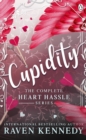 Cupidity: The complete Heart Hassle Series - eBook