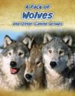 A Pack of Wolves : and Other Canine Groups - Book