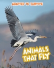 Adapted to Survive: Animals that Fly - eBook
