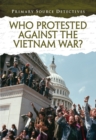 Who Protested Against the Vietnam War? - eBook
