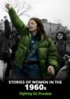 Stories of Women in the 1960s : Fighting for Freedom - eBook