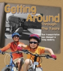 Getting Around Through the Years : How Transport Has Changed in Living Memory - Book