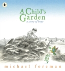 A Child's Garden : A Story of Hope - Book