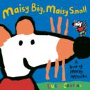 Maisy Big, Maisy Small : A Book of Maisy Opposites - Book
