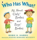 Who Has What? : All About Girls' Bodies and Boys' Bodies - Book