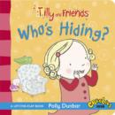 Tilly and Friends: Who's Hiding? - Book