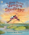 The Almost Fearless Hamilton Squidlegger - Book