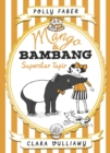 Mango & Bambang: Superstar Tapir (Book Four) - Book