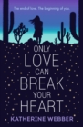 Only Love Can Break Your Heart - Book