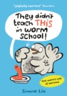 They Didn't Teach THIS in Worm School! - Book
