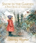 Snow in the Garden: A First Book of Christmas - Book