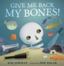 Give Me Back My Bones! - Book
