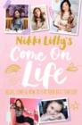 Nikki Lilly's Come on Life: Highs, Lows and How to Live Your Best Teen Life - eBook