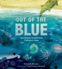 Out of the Blue : How Animals Evolved from Prehistoric Seas - Book