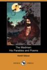 The Madman : His Parables and Poems (Dodo Press) - Book