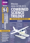 BBC Bitesize AQA GCSE (9-1) Combined Science Trilogy Higher Revision Workbook  - 2023 and 2024 exams - Book