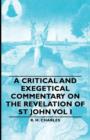 A Critical And Exegetical Commentary On The Revelation Of St John Vol I - Book