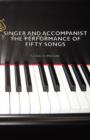 Singer And Accompanist - The Performance Of Fifty Songs - Book