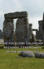 The Folklore Calendar - Regional Ceremonies Of The British Isles - Book
