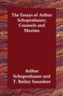 The Essays of Arthur Schopenhauer; Counsels and Maxims - Book
