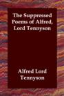 The Suppressed Poems of Alfred, Lord Tennyson - Book