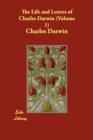The Life and Letters of Charles Darwin (Volume 1) - Book