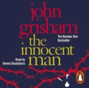 The Innocent Man : A gripping crime thriller from the Sunday Times bestselling author of mystery and suspense - eAudiobook