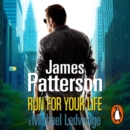 Run For Your Life : (Michael Bennett 2). A ruthless killer. A brilliant plan. One chance to stop him. - eAudiobook
