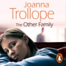 The Other Family : an utterly compelling novel from bestselling author Joanna Trollope - eAudiobook