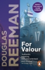 For Valour : an all-guns-blazing naval action thriller set at the height of WW2 from Douglas Reeman, the all-time bestselling master storyteller of the sea - eBook