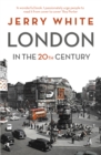 London in the Twentieth Century : A City and Its People - eBook