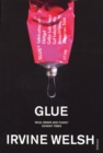 Glue : From the bestselling author of Trainspotting and Crime - eBook