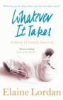 Whatever It Takes : A Story of Family Survival - eBook