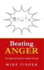 Beating Anger : The eight-point plan for coping with rage - eBook