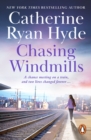 Chasing Windmills : a compelling and deeply moving novel from bestselling author Catherine Ryan Hyde - eBook
