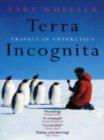 Terra Incognita : Travels in Antarctica - eBook