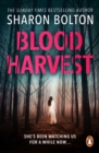 Blood Harvest : a bone-chilling, twisty thriller from Richard & Judy bestseller Sharon Bolton - eBook