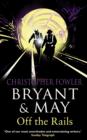 Bryant and May Off the Rails (Bryant and May 8) : (Bryant & May Book 8) - eBook