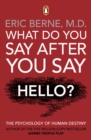 What Do You Say After You Say Hello : Gain control of your conversations and relationships - eBook