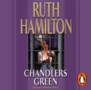 Chandlers Green : A powerful and breathtakingly emotional saga set in the North West by bestselling author Ruth Hamilton - eAudiobook