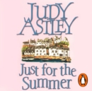 Just For The Summer : escape to Cornwall with this light-hearted, feel-good romantic adventure - eAudiobook