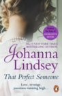 That Perfect Someone : An enthralling historical romance from the #1 New York Times bestselling author Johanna Lindsey - eBook