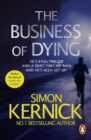 The Business of Dying : (Dennis Milne: book 1): an explosive and gripping page-turner of a thriller from bestselling author Simon Kernick - eBook