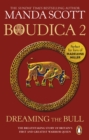 Boudica: Dreaming The Bull : (Boudica 2): A spellbinding and atmospheric historical epic you won t be able to put down - eBook