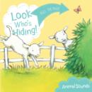 Look Who's Hiding: Animal Sounds - Book