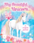 My Beautiful Unicorn: A Magical Journal - Book